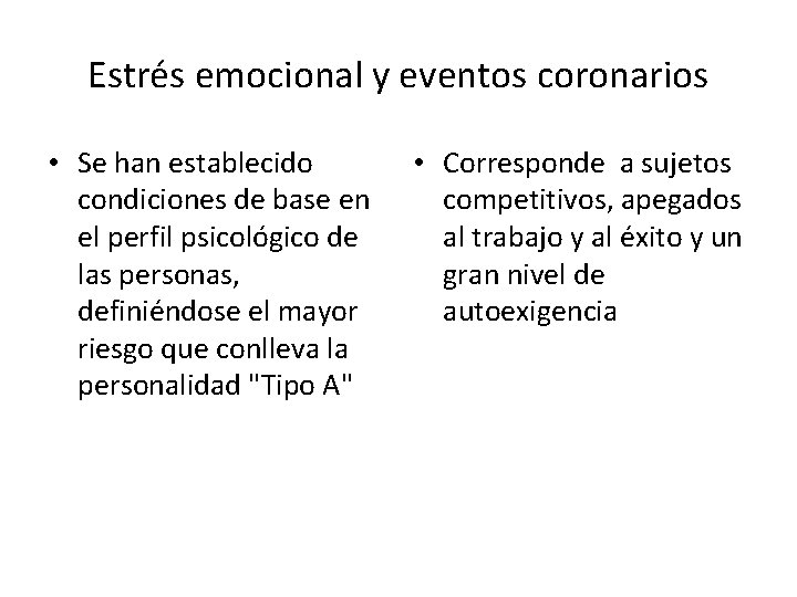 Estrés emocional y eventos coronarios • Se han establecido condiciones de base en el