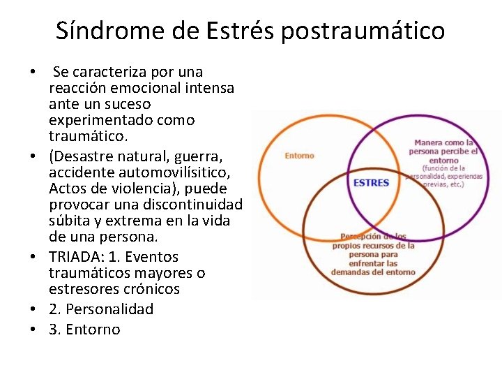 Síndrome de Estrés postraumático • Se caracteriza por una reacción emocional intensa ante un