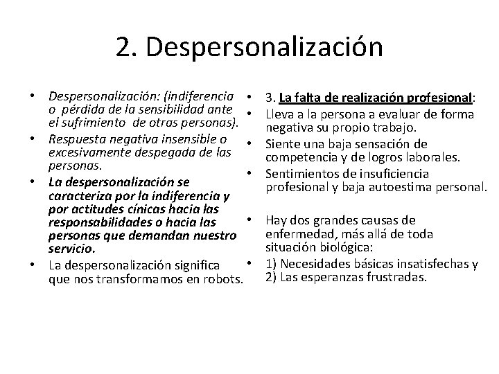2. Despersonalización • Despersonalización: (indiferencia • o pérdida de la sensibilidad ante • el