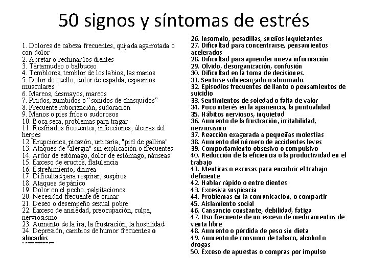 50 signos y síntomas de estrés 1. Dolores de cabeza frecuentes, quijada agarrotada o