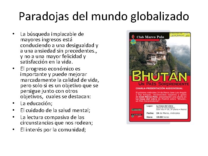 Paradojas del mundo globalizado • La búsqueda implacable de mayores ingresos está conduciendo a