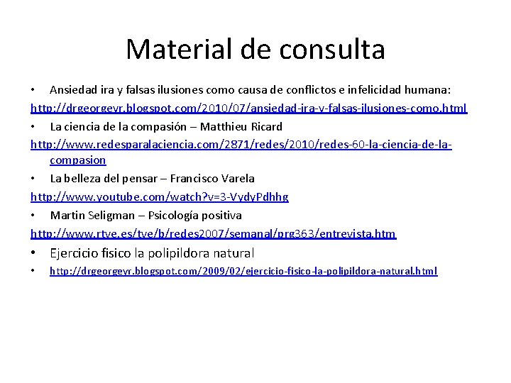 Material de consulta • Ansiedad ira y falsas ilusiones como causa de conflictos e