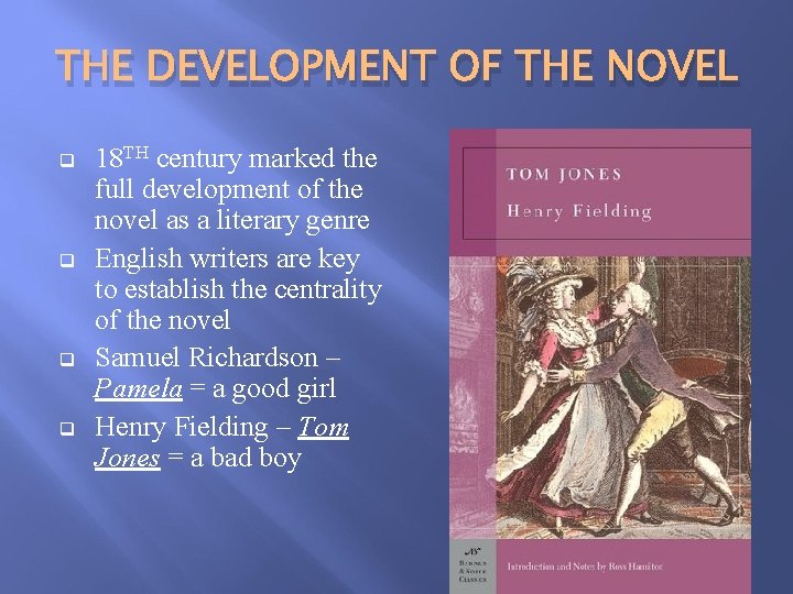 THE DEVELOPMENT OF THE NOVEL q q 18 TH century marked the full development