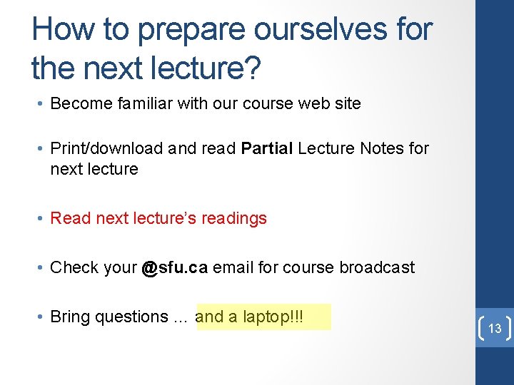 How to prepare ourselves for the next lecture? • Become familiar with our course
