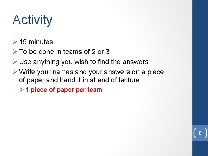 Activity Ø 15 minutes Ø To be done in teams of 2 or 3
