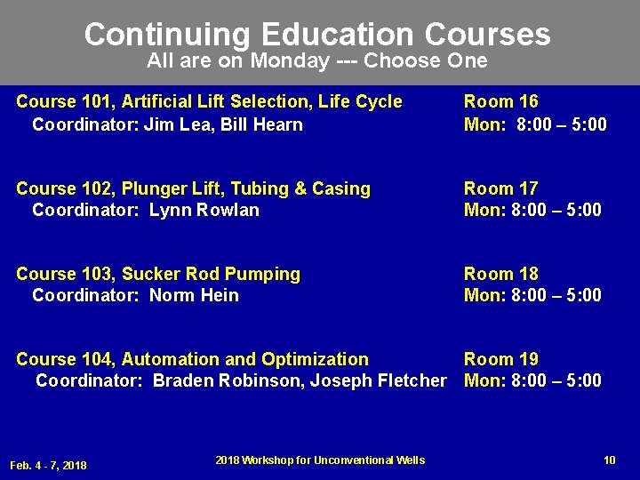 Continuing Education Courses All are on Monday --- Choose One Course 101, Artificial Lift