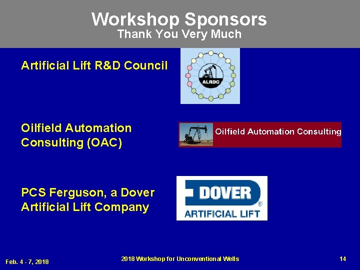 Workshop Sponsors Thank You Very Much Artificial Lift R&D Council Oilfield Automation Consulting (OAC)