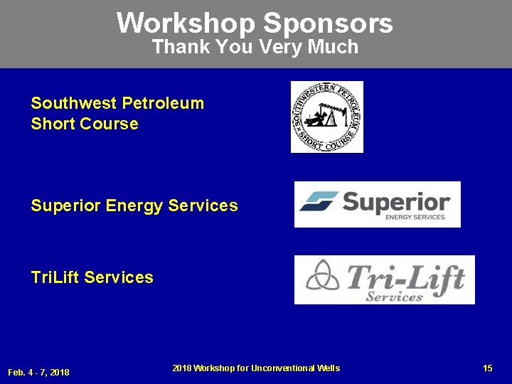 Workshop Sponsors Thank You Very Much Southwest Petroleum Short Course Superior Energy Services Tri.