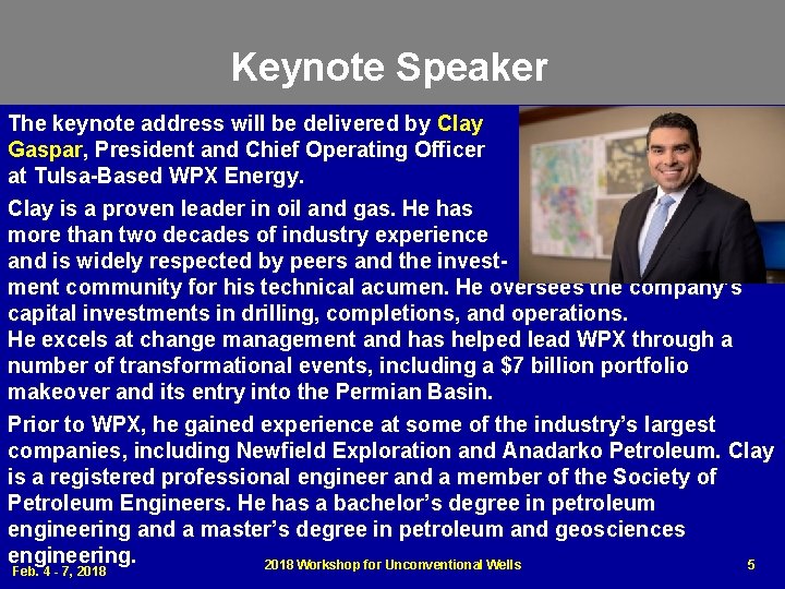 Keynote Speaker The keynote address will be delivered by Clay Gaspar, President and Chief
