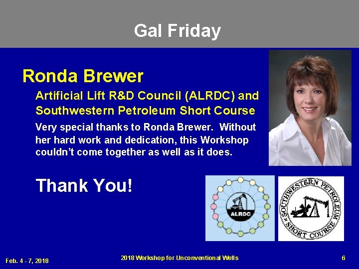 Gal Friday Ronda Brewer Artificial Lift R&D Council (ALRDC) and Southwestern Petroleum Short Course