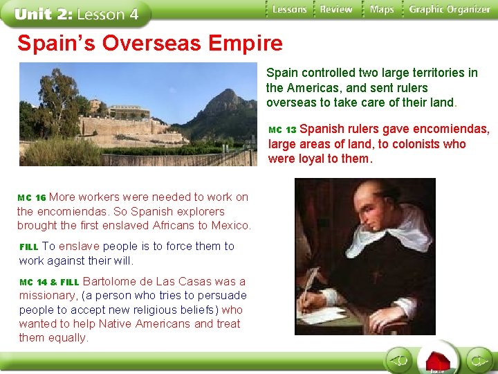 Spain’s Overseas Empire Spain controlled two large territories in the Americas, and sent rulers