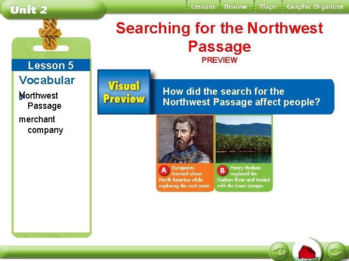 Searching for the Northwest Passage Lesson 5 Vocabular y Northwest Passage merchant company PREVIEW