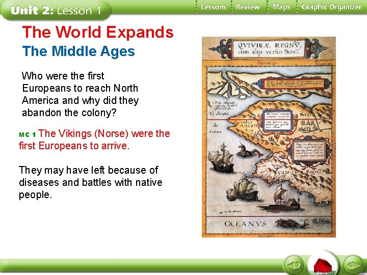 The World Expands The Middle Ages Who were the first Europeans to reach North