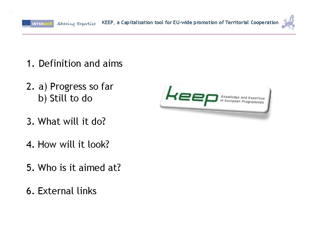 KEEP, a Capitalisation tool for EU-wide promotion of Territorial Cooperation 1. Definition and aims