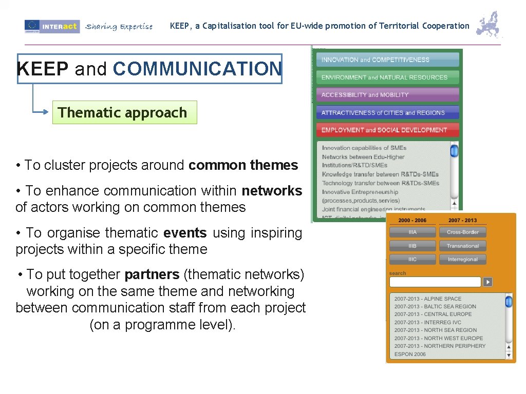 KEEP, a Capitalisation tool for EU-wide promotion of Territorial Cooperation KEEP and COMMUNICATION Thematic