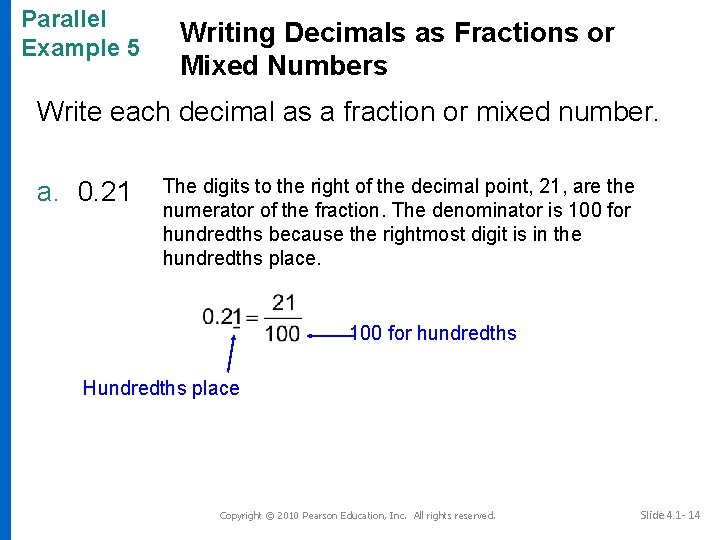 Parallel Example 5 Writing Decimals as Fractions or Mixed Numbers Write each decimal as