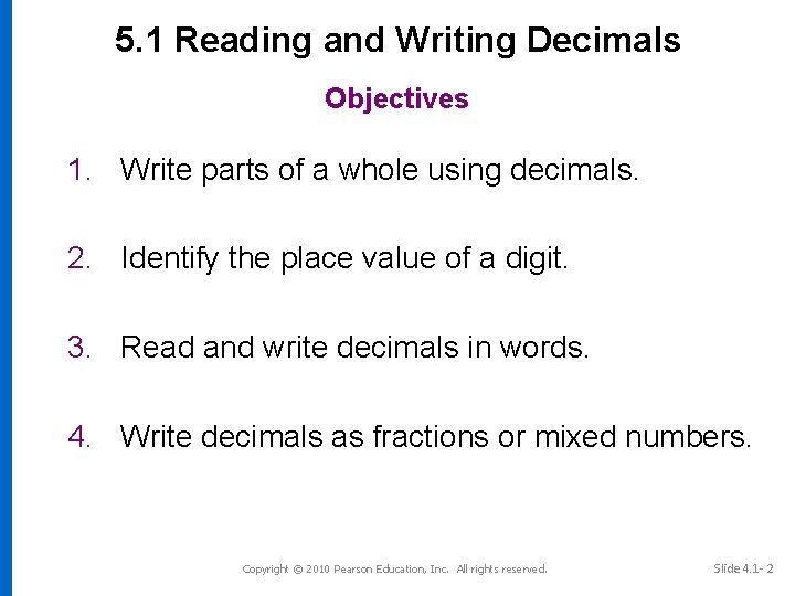 5. 1 Reading and Writing Decimals Objectives 1. Write parts of a whole using