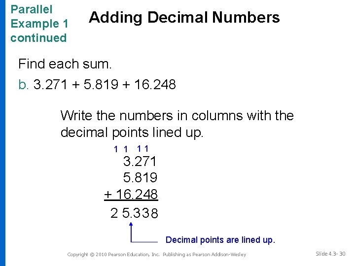 Parallel Example 1 continued Adding Decimal Numbers Find each sum. b. 3. 271 +