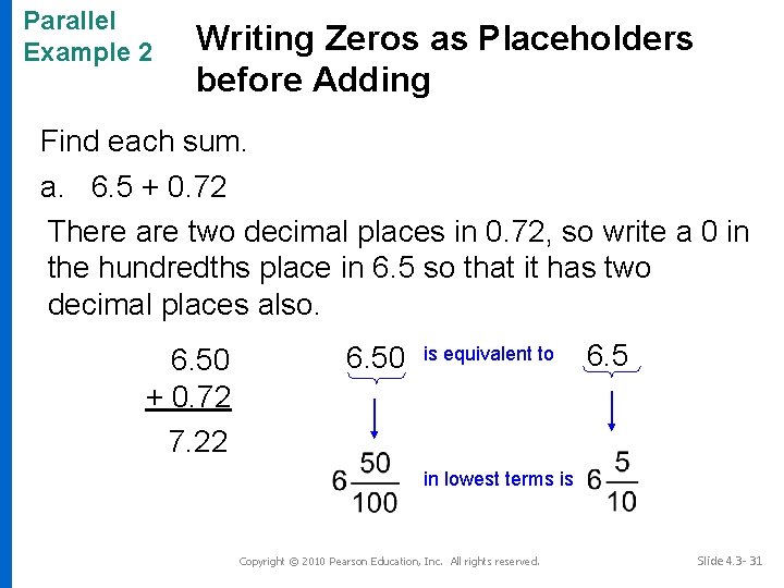 Parallel Example 2 Writing Zeros as Placeholders before Adding Find each sum. a. 6.