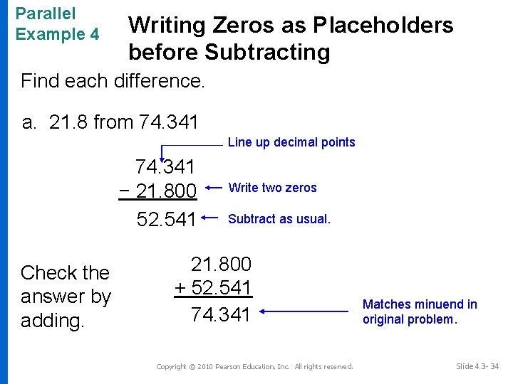 Parallel Example 4 Writing Zeros as Placeholders before Subtracting Find each difference. a. 21.