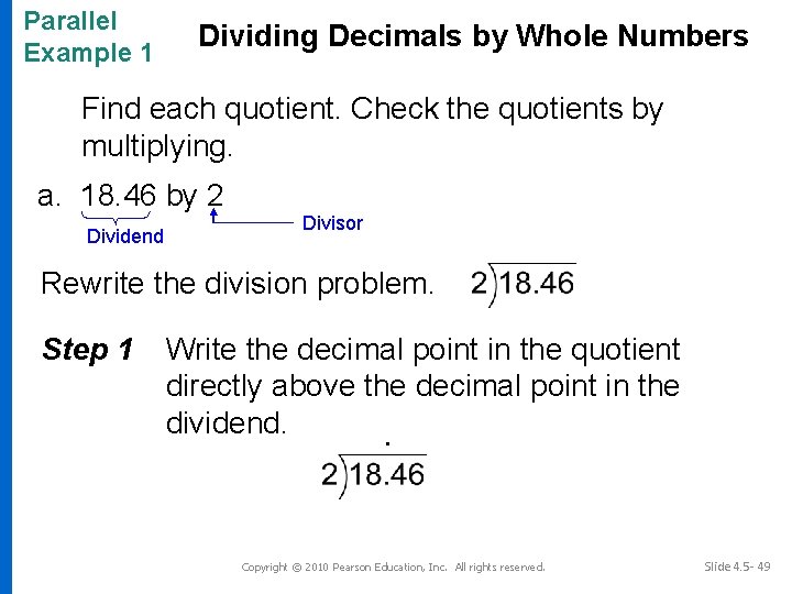 Parallel Example 1 Dividing Decimals by Whole Numbers Find each quotient. Check the quotients