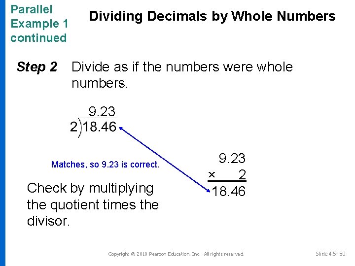 Parallel Example 1 continued Step 2 Dividing Decimals by Whole Numbers Divide as if