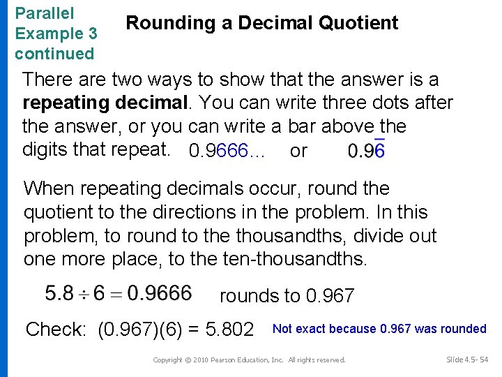 Parallel Example 3 continued Rounding a Decimal Quotient There are two ways to show