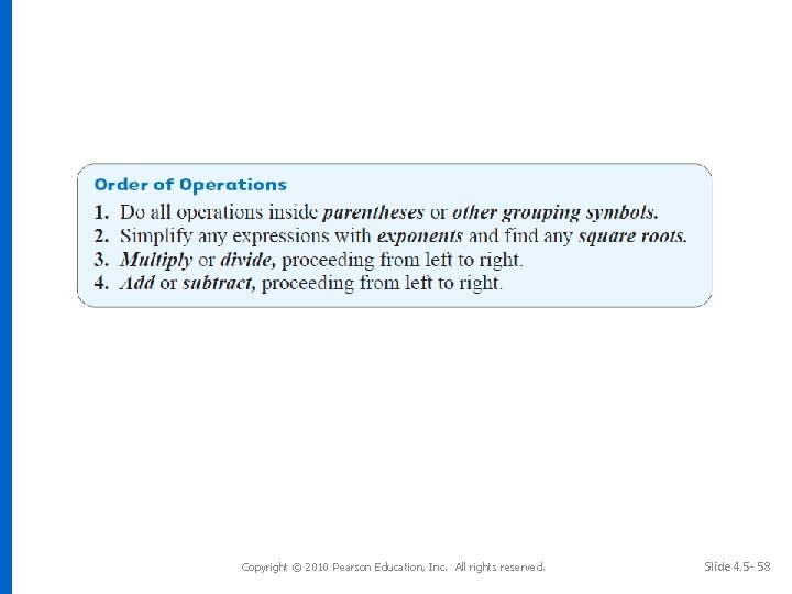 Copyright © 2010 Pearson Education, Inc. All rights reserved. Slide 4. 5 - 58