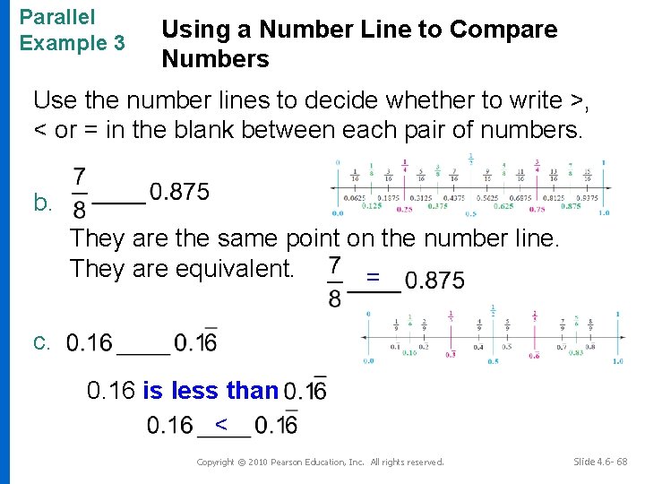 Parallel Example 3 Using a Number Line to Compare Numbers Use the number lines