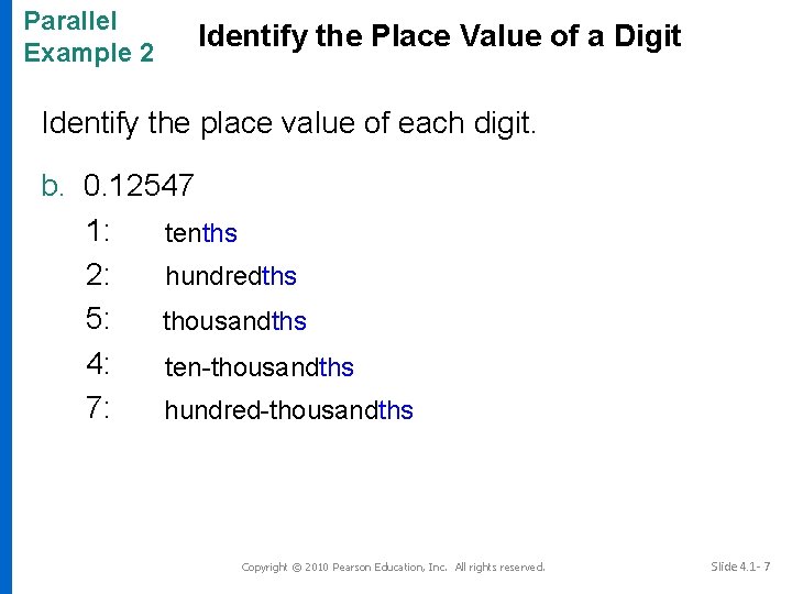 Parallel Example 2 Identify the Place Value of a Digit Identify the place value