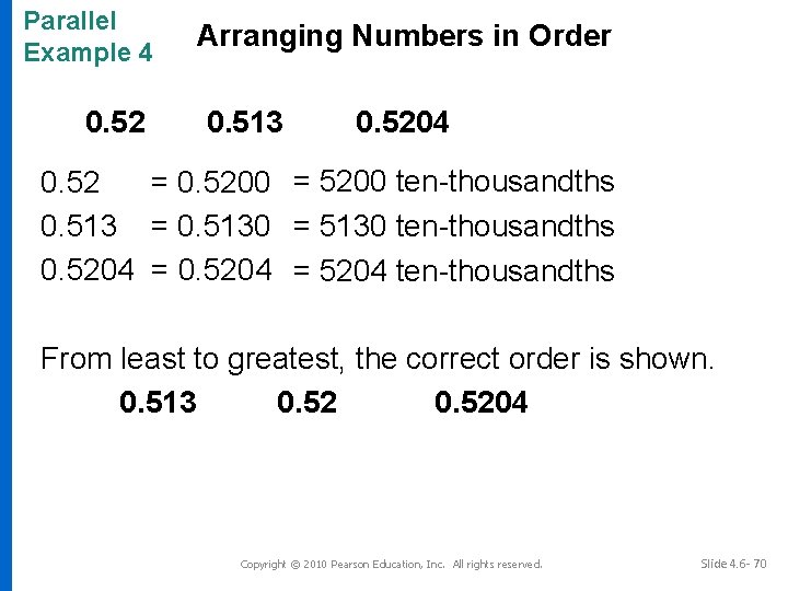 Parallel Example 4 0. 52 Arranging Numbers in Order 0. 513 0. 5204 0.