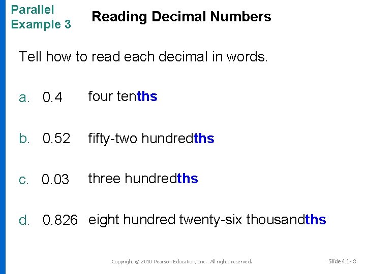 Parallel Example 3 Reading Decimal Numbers Tell how to read each decimal in words.