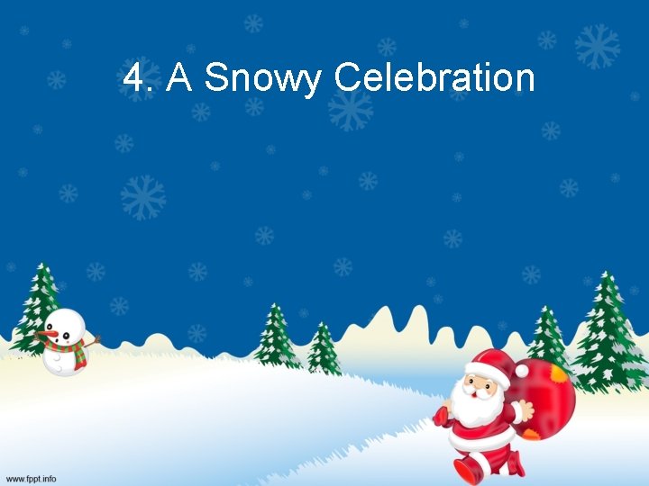4. A Snowy Celebration 