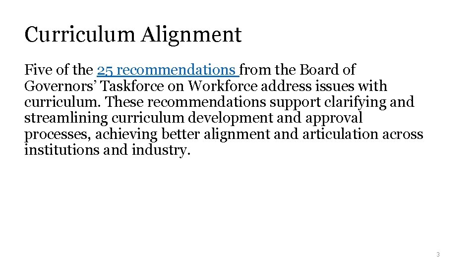 Curriculum Alignment Five of the 25 recommendations from the Board of Governors’ Taskforce on