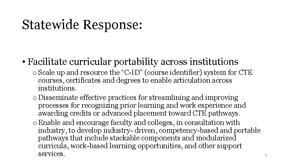 Statewide Response: • Facilitate curricular portability across institutions o Scale up and resource the