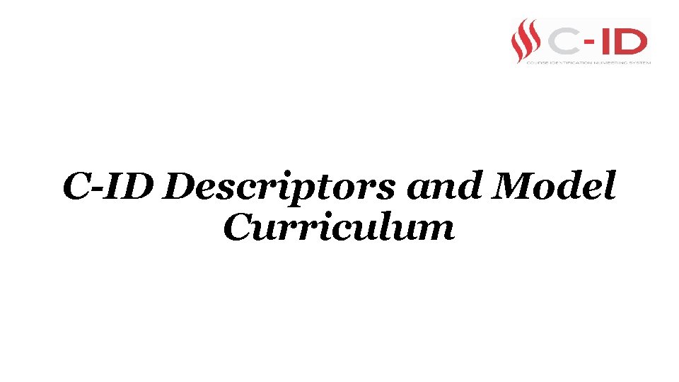 C-ID Descriptors and Model Curriculum 