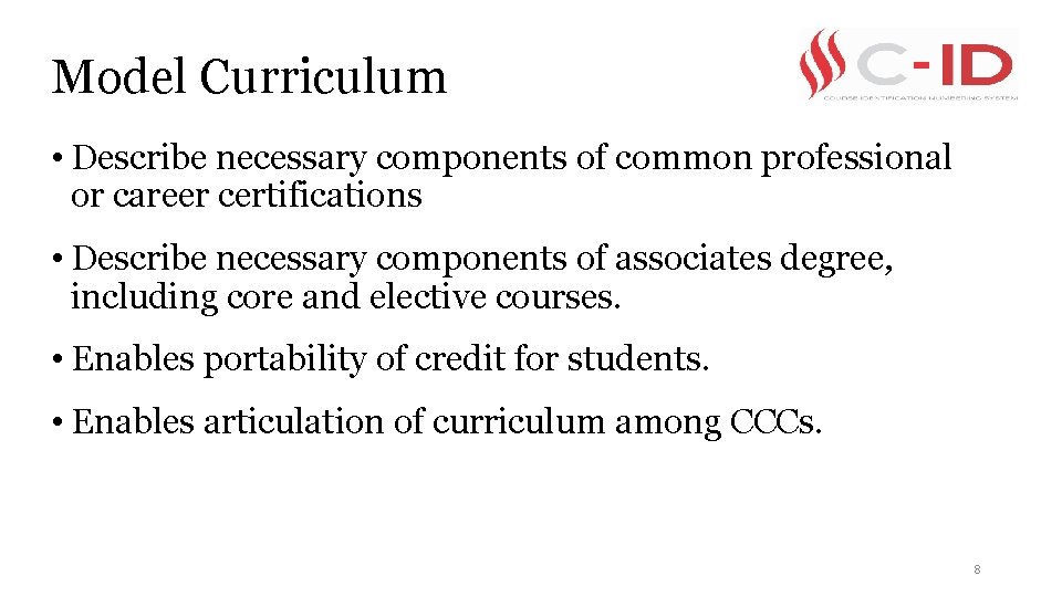 Model Curriculum • Describe necessary components of common professional or career certifications • Describe