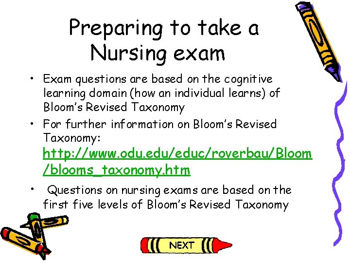 Preparing to take a Nursing exam • Exam questions are based on the cognitive