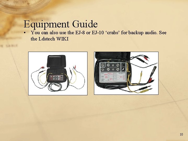 Equipment Guide • You can also use the EJ-8 or EJ-10 ‘crabs’ for backup