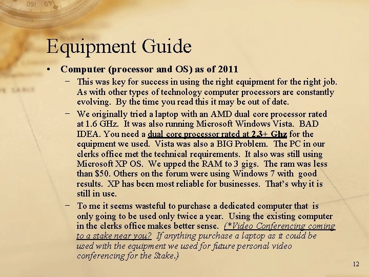 Equipment Guide • Computer (processor and OS) as of 2011 − This was key