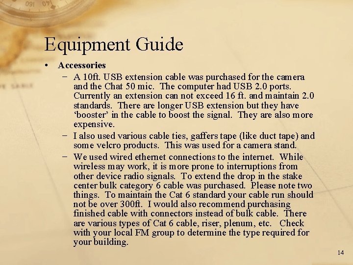 Equipment Guide • Accessories − A 10 ft. USB extension cable was purchased for