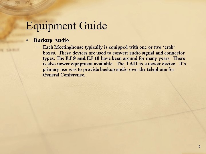 Equipment Guide • Backup Audio − Each Meetinghouse typically is equipped with one or