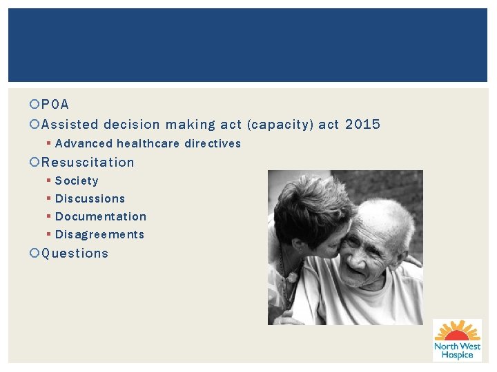  POA Assisted decision making act (capacity) act 2015 § Advanced healthcare directives Resuscitation