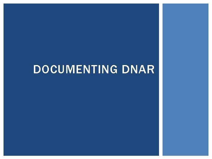 DOCUMENTING DNAR 