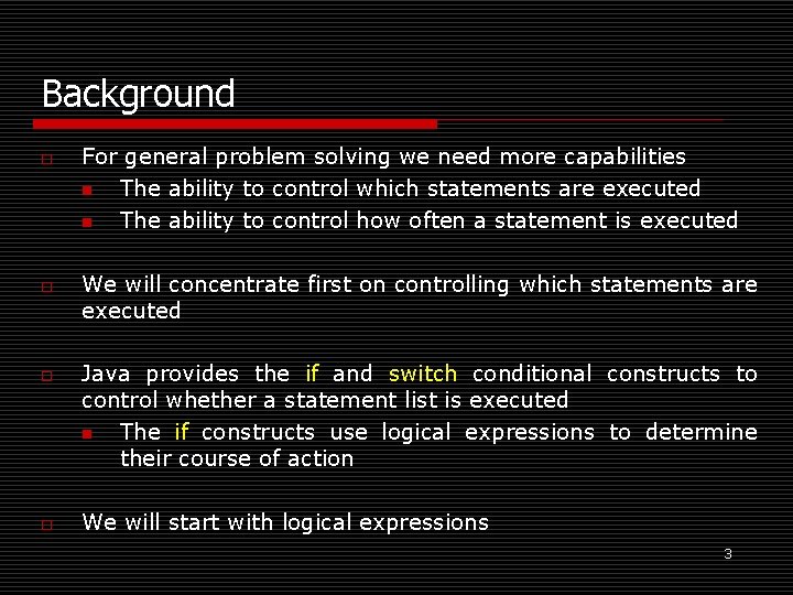 Background o o For general problem solving we need more capabilities n The ability