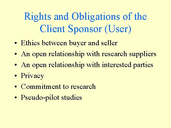 Rights and Obligations of the Client Sponsor (User) • • • Ethics between buyer