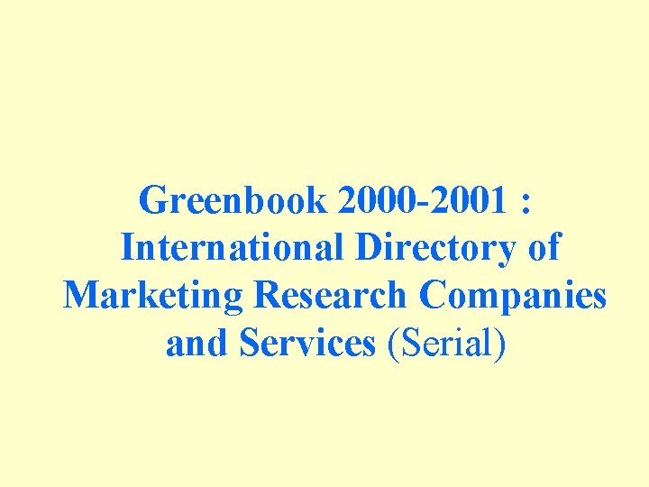 Greenbook 2000 -2001 : International Directory of Marketing Research Companies and Services (Serial) 