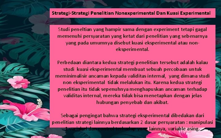 Strategi-Strategi Penelitian Nonexperimental Dan Kuasi Experimental Studi peneltian yang hampir sama dengan experiment tetapi