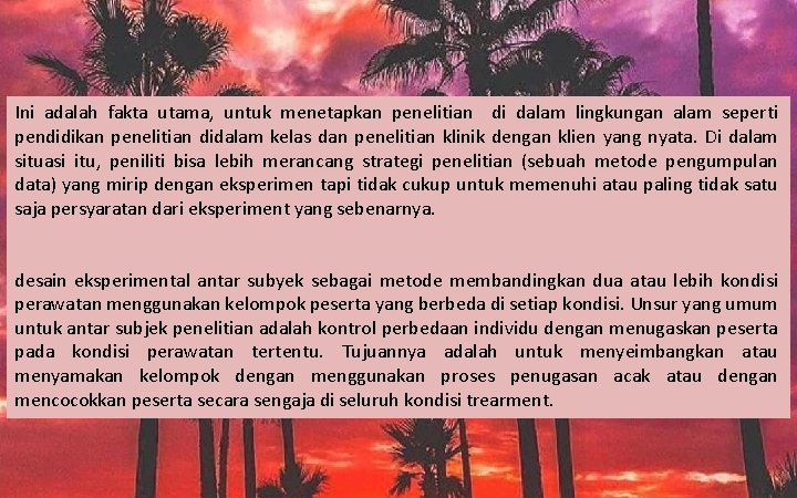 Ini adalah fakta utama, untuk menetapkan penelitian di dalam lingkungan alam seperti pendidikan penelitian