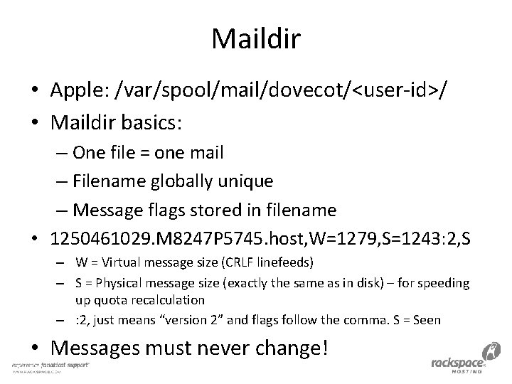 Maildir • Apple: /var/spool/mail/dovecot/<user-id>/ • Maildir basics: – One file = one mail –